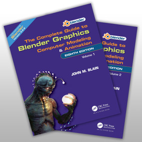 The Complete Guide to Blender Graphics (Computer Modeling and Animation: Volumes One and Two) by John M. Blain, 9781032562193