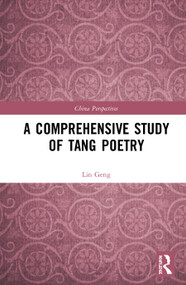 A Comprehensive Study of Tang Poetry by Lin Geng, 9780367649098