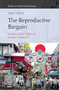 The Reproductive Bargain (Deciphering the Enigma of Japanese Capitalism) by Heidi Gottfried, 9789004291492