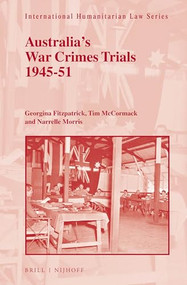 Australia's War Crimes Trials 1945-51 by Georgina Fitzpatrick, Timothy L.H. McCormack, Narrelle Morris, 9789004292048
