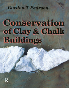 Conservation of Clay and Chalk Buildings by Gordon T. Pearson, 9781873394007