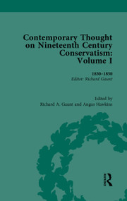 Contemporary Thought on Nineteenth Century Conservatism (1830-1850) by Richard Gaunt, 9781138052284