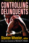 Controlling Delinquents by Stanton Wheeler, Norman K. Denzin, 9781138521230