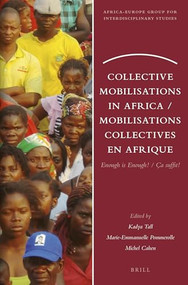Collective Mobilisations in Africa / Mobilisations collectives en Afrique (Enough is Enough! / Ça suffit!) by Kadya Tall, Marie-Emmanuelle Pommerolle, Michel Cahen, 9789004293175