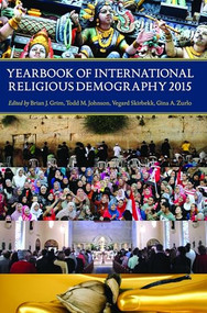 Yearbook of International Religious Demography 2015 by Brian Grim, Todd Johnson, Vegard Skirbekk, Gina Zurlo, 9789004294318