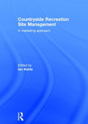 Countryside Recreation Site Management (A Marketing Approach) by Ian Keirle, 9780415248846