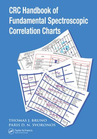 CRC Handbook of Fundamental Spectroscopic Correlation Charts by Thomas J. Bruno, Paris D.N. Svoronos, 9780849332500