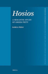 Hosios (A Semantic Study of Greek Piety) by Saskia Peels, 9789004294639