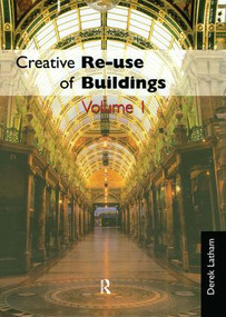 Creative Reuse of Buildings: Two Volume Set by Derek Latham, 9781873394335