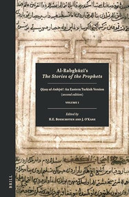 Al-Rabghūzī, The Stories of the Prophets (2 vols.) (Qiṣaṣ al-Anbiyā': An Eastern Turkish Version (Second Edition)) by H.E. Boeschoten, J. O'Kane, 9789004294691