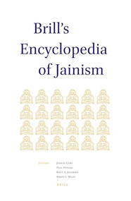 Brill's Encyclopedia of Jainism by John A. Cort, Paul Dundas, Knut A. Jacobsen, Kristi L. Wiley, 9789004297463