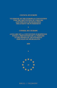 Yearbook of the European Convention for the Prevention of Torture and Inhuman or Degrading Treatment or Punishment/Annuaire de la convention européenne .. by Council of Europe/Conseil de l'Europe, 9789004297562