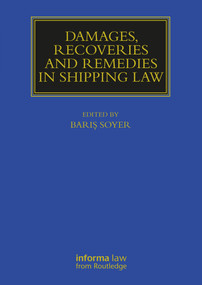 Damages, Recoveries and Remedies in Shipping Law by Barış Soyer, 9781032453064
