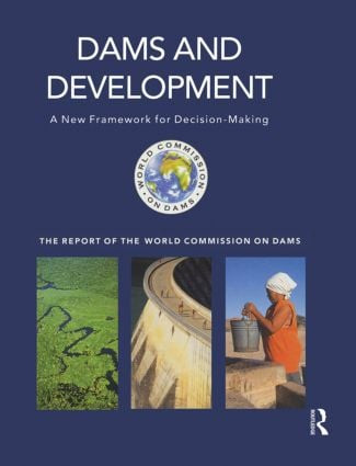 Dams and Development (A New Framework for Decision-making - The Report of the World Commission on Dams) by World Commission on Dams, 9781853837975