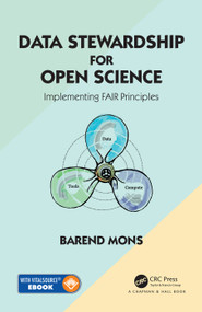 Data Stewardship for Open Science (Implementing FAIR Principles) by Barend Mons, 9780815348184
