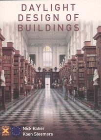 Daylight Design of Buildings (A Handbook for Architects and Engineers) by Nick Baker, 9781873936887