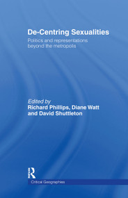 De-Centering Sexualities by Richard Phillips, David Shuttleton, Diane Watt, 9780415194655