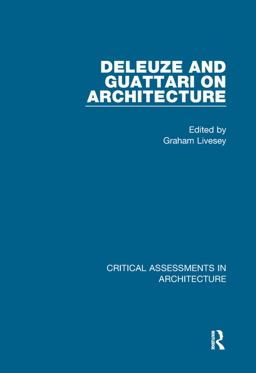 Deleuze and Guattari on Architecture by Graham Livesey, 9781138779617