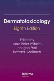Dermatotoxicology by Klaus Peter Wilhelm, Hongbo Zhai, Howard I. Maibach, 9781841848556