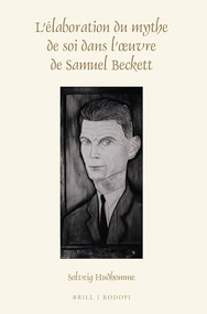 L'élaboration du mythe de soi dans l'oeuvre de Samuel Beckett (French Edition) by Solveig Hudhomme, 9789004299733