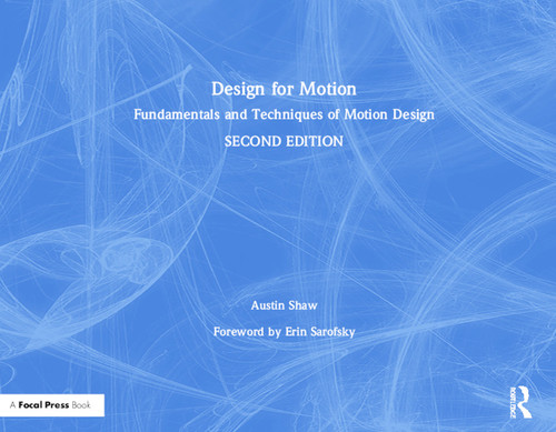Design for Motion (Fundamentals and Techniques of Motion Design) by Austin Shaw, 9781138318649