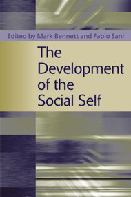 The Development of the Social Self by Mark Bennett, Fabio Sani, 9781841692944