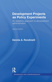 Development Projects as Policy Experiments (An Adaptive Approach to Development Administration) by Dennis A. Rondinelli, 9780415066228