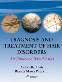 Diagnosis and Treatment of Hair Disorders (An Evidence-Based Atlas) by Antonella Tosti, Bianca Maria Piraccini, 9781841843407