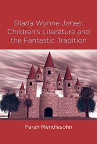 Diana Wynne Jones (The Fantastic Tradition and Children's Literature) by Farah Mendlesohn, 9780415970235