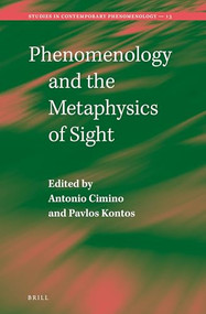 Phenomenology and the Metaphysics of Sight by Antonio Cimino, Pavlos Kontos, 9789004301900