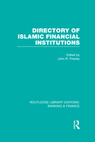 Directory of Islamic Financial Institutions (RLE: Banking & Finance) by John Presley, 9780415527941