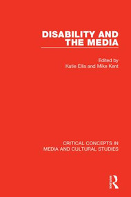 Disability and the Media by Katie Ellis, Mike Kent, 9781138848047