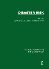 Disaster Risk by Ben Wisner, J. C. Gaillard, Ilan Kelman, 9780415624206