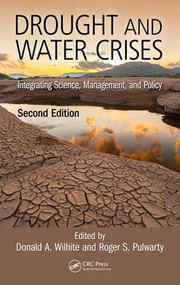 Drought and Water Crises (Integrating Science, Management, and Policy, Second Edition) by Donald Wilhite, Roger S. Pulwarty, 9781138035645