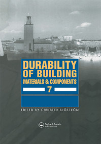 Durability of Building Materials and Components 7 (Proceedings of the seventh international conference) by Christer Sjostrom, 9780367570323