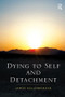 Dying to Self and Detachment by James Kellenberger, 9781409443902