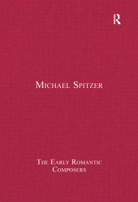 The Early Romantic Composers: 5-Volume Set by Michael Spitzer, 9781472440990