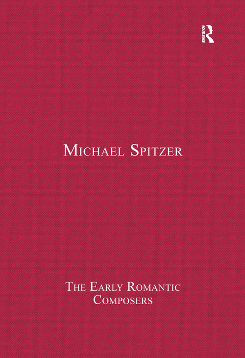 The Early Romantic Composers: 5-Volume Set by Michael Spitzer, 9781472440990