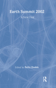 Earth Summit 2002 (A New Deal) by Felix Dodds, 9781138471504
