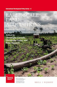 Large-Scale Land Acquisitions (Focus on South-East Asia) by Christophe Gironde, Christophe Golay, Peter Messerli, 9789004304741