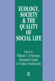Ecology, World Resources and the Quality of Social Life by William V. D'Antonio, Masamichi Sasaki, Yoshio Yonebayashi, 9781138522565