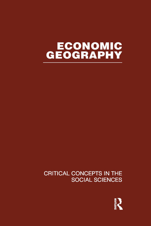 Economic Geography by Ronald L. Martin, Peter Sunley, 9780415338417