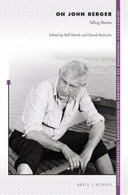 On John Berger (Telling Stories) by Ralf Hertel, David Malcolm, 9789004306127