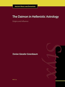 The Daimon in Hellenistic Astrology (Origins and Influence) by Dorian Gieseler Greenbaum, 9789004306202