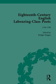 Eighteenth-Century English Labouring-Class Poets by Bridget Keegan, 9781851967582