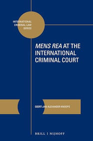 Mens Rea at the International Criminal Court by Geert-Jan Alexander Knoops, 9789004307872