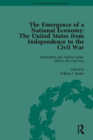 The Emergence of a National Economy (The United States from Independence to the Civil War) by William J Barber, 9781851967506