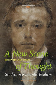 A New Scene of Thought, Studies in Romantic Realism by Richard Lansdown, 9789004308169