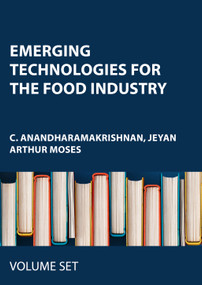 Emerging Technologies for the Food Industry (3-volume set) by C. Anandharamakrishnan,, Jeyan Arthur Moses, 9781774914304