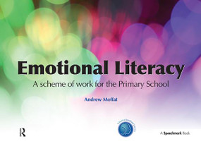 Emotional Literacy (A Scheme of Work for Primary School) by Andrew Moffat, 9780863886775